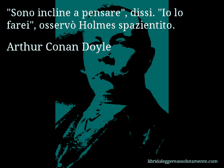 Aforisma di Arthur Conan Doyle : 