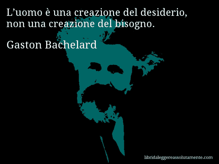 cartolina aforisma gaston bachelard