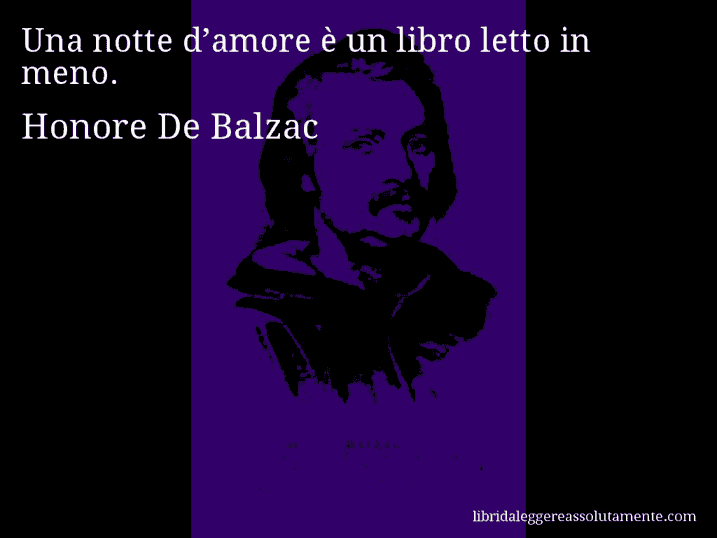 Aforisma di Honore De Balzac : Una notte d’amore è un libro letto in meno.