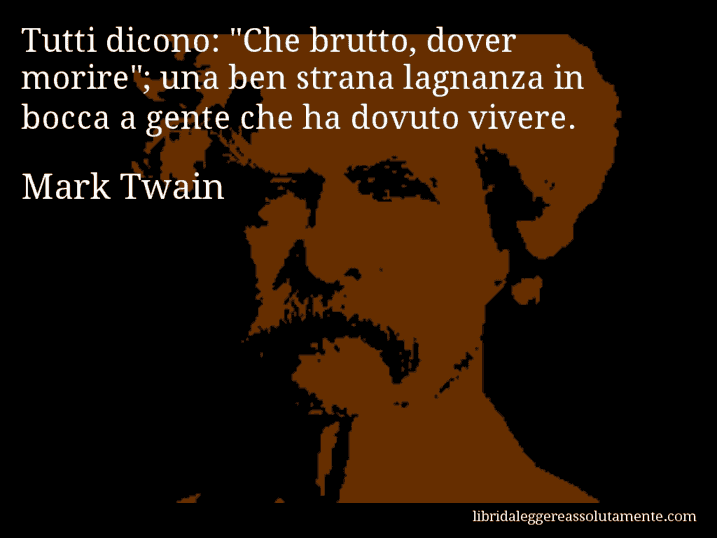 Aforisma di Mark Twain : Tutti dicono: 