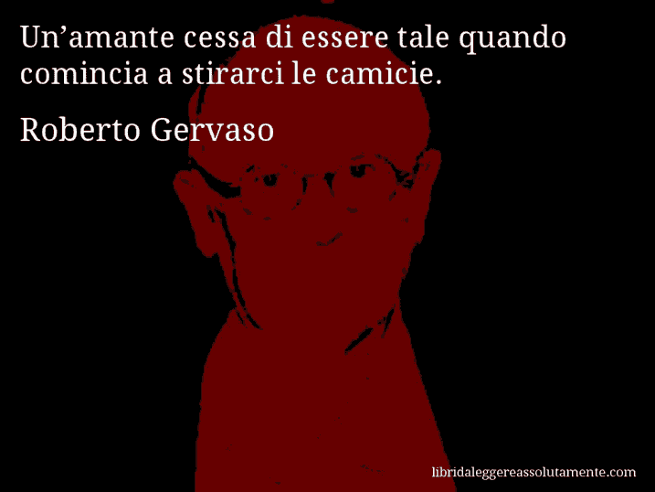 Aforisma di Roberto Gervaso : Un’amante cessa di essere tale quando comincia a stirarci le camicie.